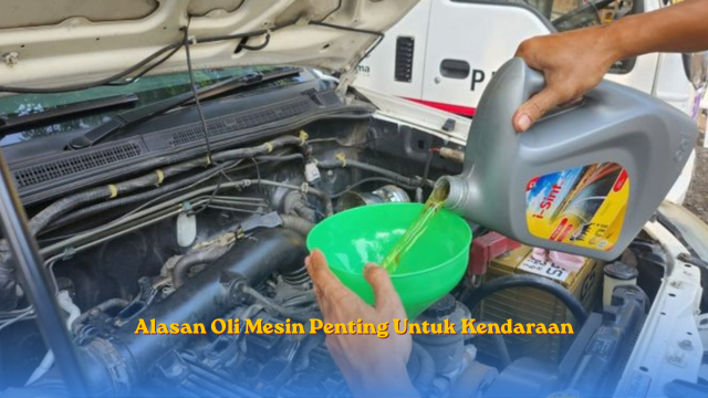 Alasan Oli Mesin