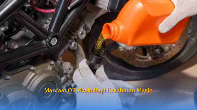 Manfaat Oli Mesin