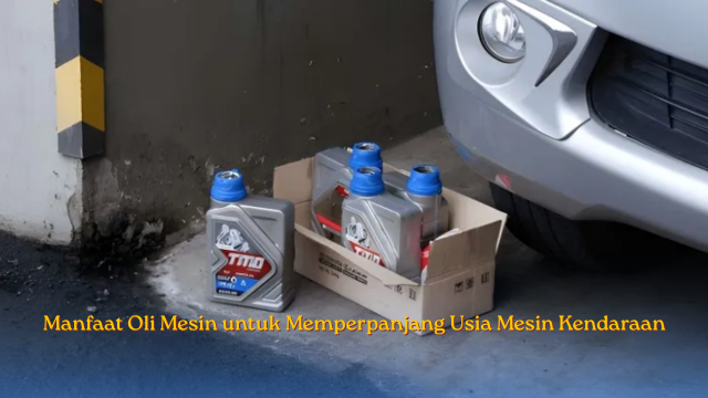 Manfaat Oli Mesin
