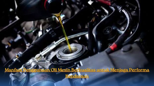 Manfaat Penggunaan Oli